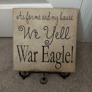 "As For Me and My House We Yell War Eagle!" Tile with Metal Stand
